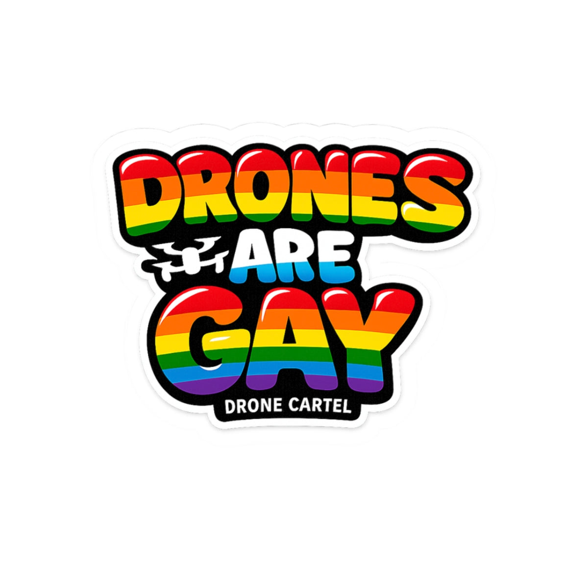 Drones Are Gay Rainbow Sticker